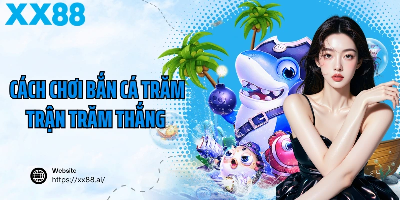 Cách Chơi Bắn Cá