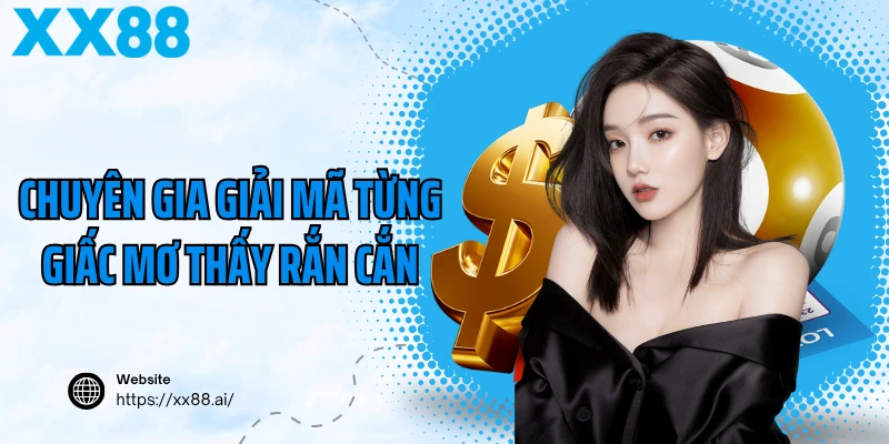 Chuyên gia giải mã từng giấc mơ thấy rắn cắn