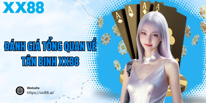 Đánh giá tổng quan về tân binh XX88