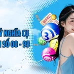 Giải thích ý nghĩa cụ thể các con số 00 - 99